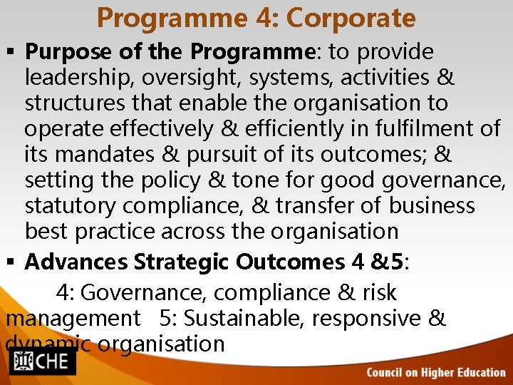 Programme 4: Corporate Purpose of the Programme: to provide leadership, oversight, systems, activities &