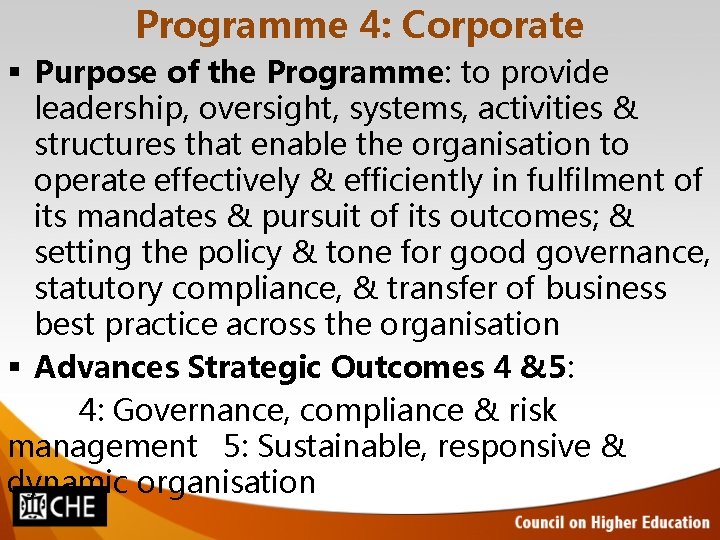 Programme 4: Corporate Purpose of the Programme: to provide leadership, oversight, systems, activities &