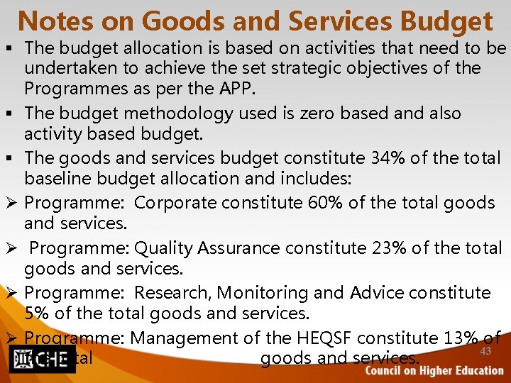 Notes on Goods and Services Budget The budget allocation is based on activities that