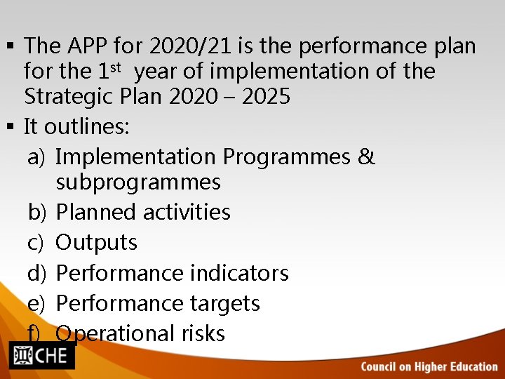  The APP for 2020/21 is the performance plan for the 1 st year