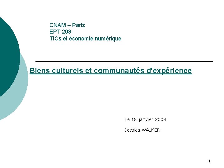CNAM – Paris EPT 208 TICs et économie numérique Biens culturels et communautés d'expérience