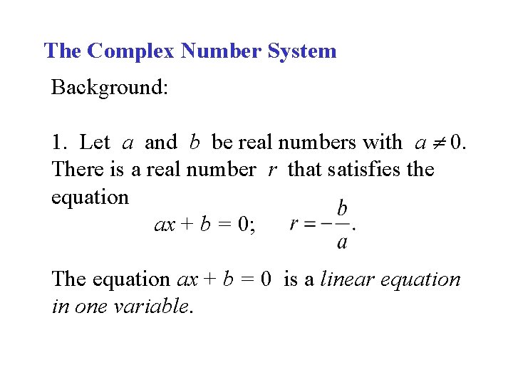 The Complex Number System Background: 1. Let a and b be real numbers with
