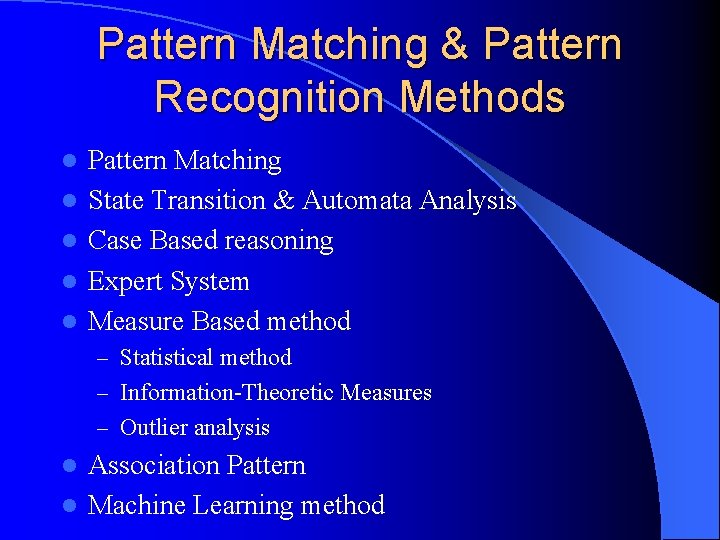Pattern Matching & Pattern Recognition Methods l l l Pattern Matching State Transition &