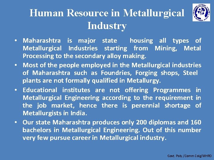 Human Resource in Metallurgical Industry • Maharashtra is major state housing all types of