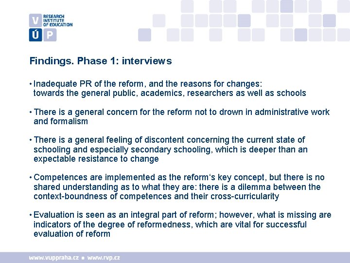 Findings. Phase 1: interviews • Inadequate PR of the reform, and the reasons for