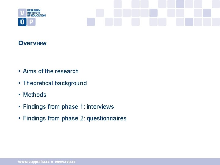 Overview • Aims of the research • Theoretical background • Methods • Findings from