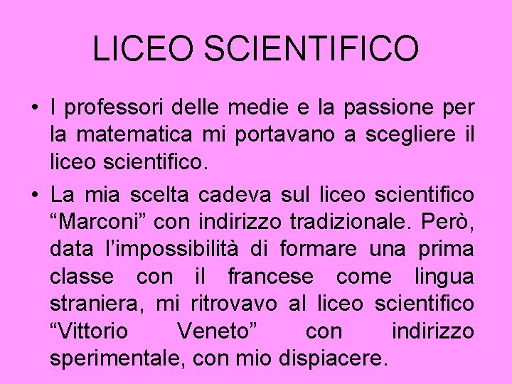 LICEO SCIENTIFICO • I professori delle medie e la passione per la matematica mi
