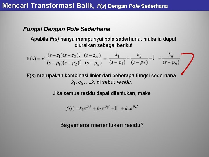 Mencari Transformasi Balik, F(s) Dengan Pole Sederhana Fungsi Dengan Pole Sederhana Apabila F(s) hanya Mencari Transformasi Balik, F(s) Dengan Pole Sederhana Fungsi Dengan Pole Sederhana Apabila F(s) hanya