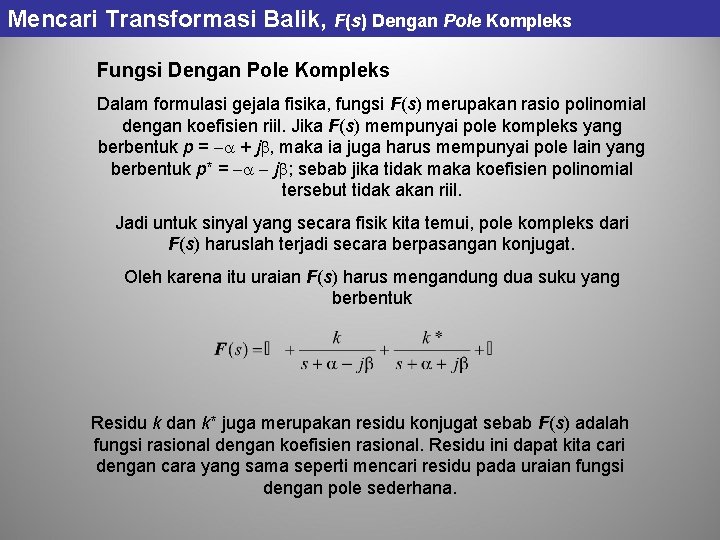 Mencari Transformasi Balik, F(s) Dengan Pole Kompleks Fungsi Dengan Pole Kompleks Dalam formulasi gejala Mencari Transformasi Balik, F(s) Dengan Pole Kompleks Fungsi Dengan Pole Kompleks Dalam formulasi gejala