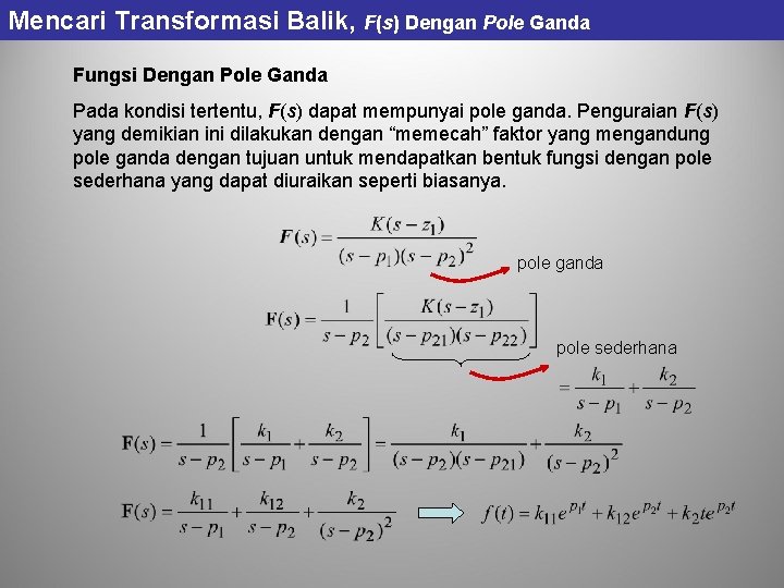 Mencari Transformasi Balik, F(s) Dengan Pole Ganda Fungsi Dengan Pole Ganda Pada kondisi tertentu, Mencari Transformasi Balik, F(s) Dengan Pole Ganda Fungsi Dengan Pole Ganda Pada kondisi tertentu,