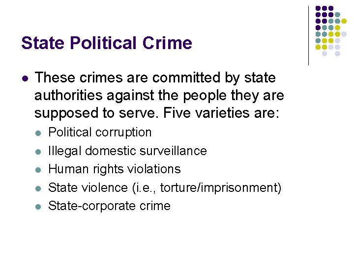 State Political Crime l These crimes are committed by state authorities against the people