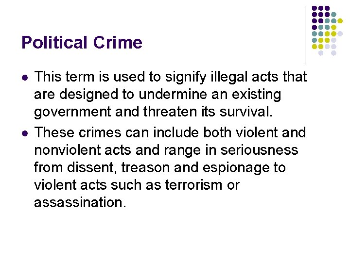 Political Crime l l This term is used to signify illegal acts that are