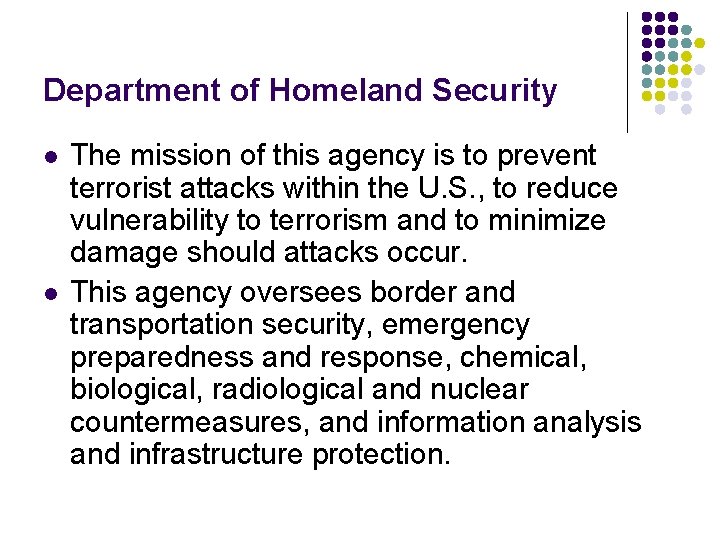 Department of Homeland Security l l The mission of this agency is to prevent