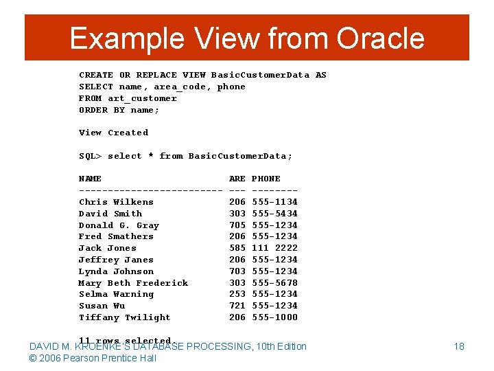 Example View from Oracle CREATE OR REPLACE VIEW Basic. Customer. Data AS SELECT name,