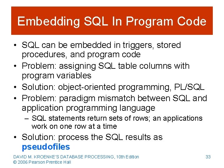 Embedding SQL In Program Code • SQL can be embedded in triggers, stored procedures,