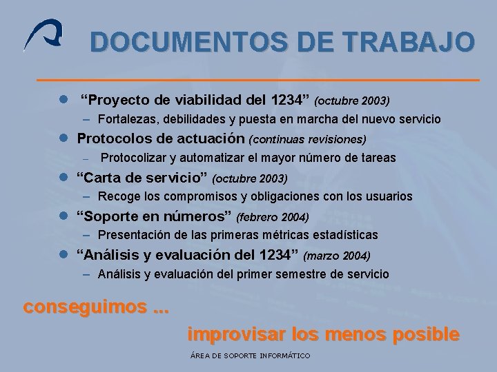 DOCUMENTOS DE TRABAJO l “Proyecto de viabilidad del 1234” (octubre 2003) – Fortalezas, debilidades