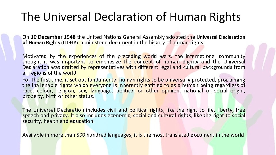 The Universal Declaration of Human Rights On 10 December 1948 the United Nations General