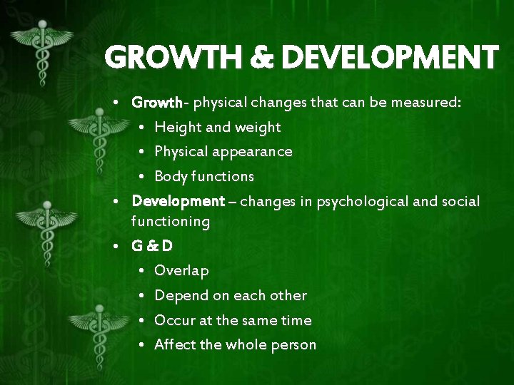 GROWTH & DEVELOPMENT • Growth- physical changes that can be measured: • Height and