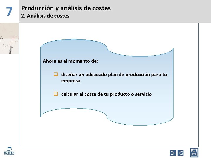 7 Producción y análisis de costes 2. Análisis de costes Ahora es el momento
