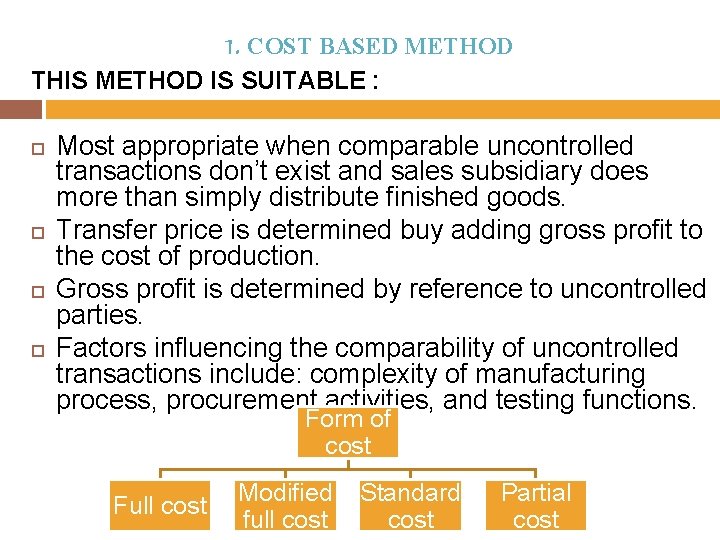 1. COST BASED METHOD THIS METHOD IS SUITABLE : Most appropriate when comparable uncontrolled