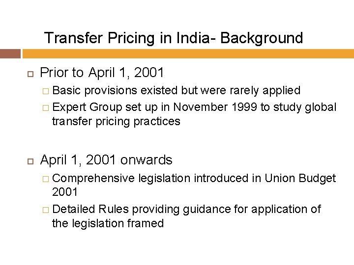 Transfer Pricing in India- Background Prior to April 1, 2001 � Basic provisions existed