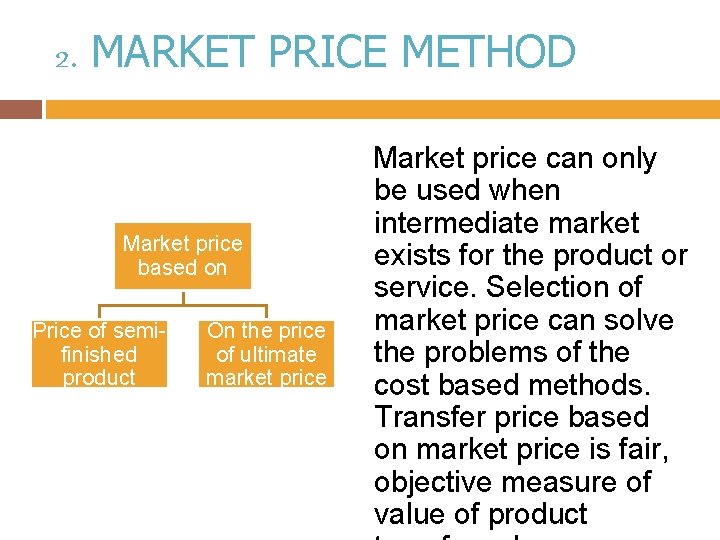 2. MARKET PRICE METHOD Market price based on Price of semifinished product On the