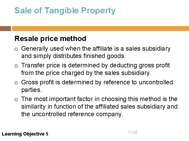 Sale of Tangible Property Resale price method Generally used when the affiliate is a