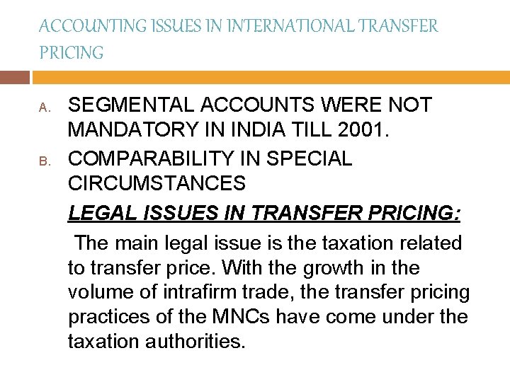 ACCOUNTING ISSUES IN INTERNATIONAL TRANSFER PRICING A. B. SEGMENTAL ACCOUNTS WERE NOT MANDATORY IN