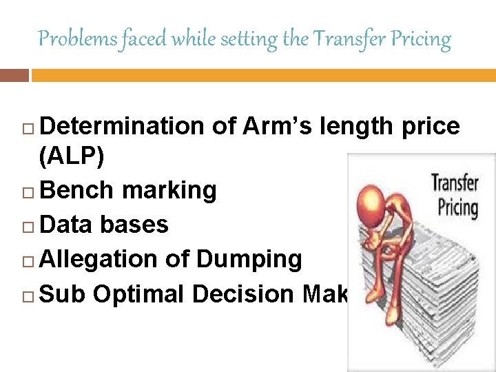 Problems faced while setting the Transfer Pricing Determination of Arm’s length price (ALP) Bench