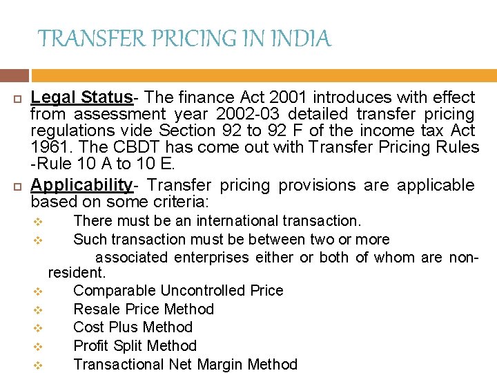 TRANSFER PRICING IN INDIA Legal Status- The finance Act 2001 introduces with effect from