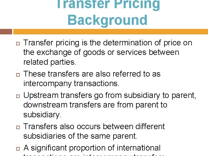 Transfer Pricing Background Transfer pricing is the determination of price on the exchange of