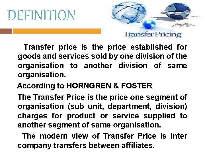 DEFINITION Transfer price is the price established for goods and services sold by one