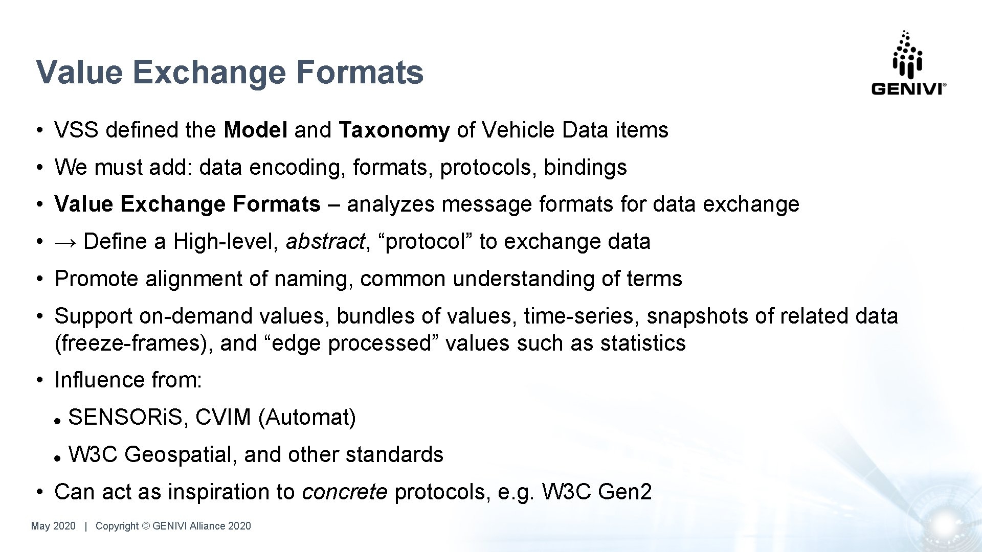 Value Exchange Formats • VSS defined the Model and Taxonomy of Vehicle Data items Value Exchange Formats • VSS defined the Model and Taxonomy of Vehicle Data items