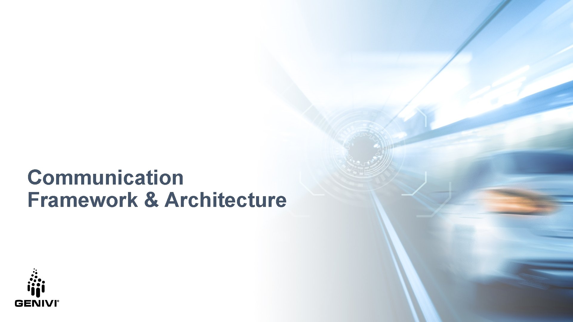 Communication Framework & Architecture Communication Framework & Architecture