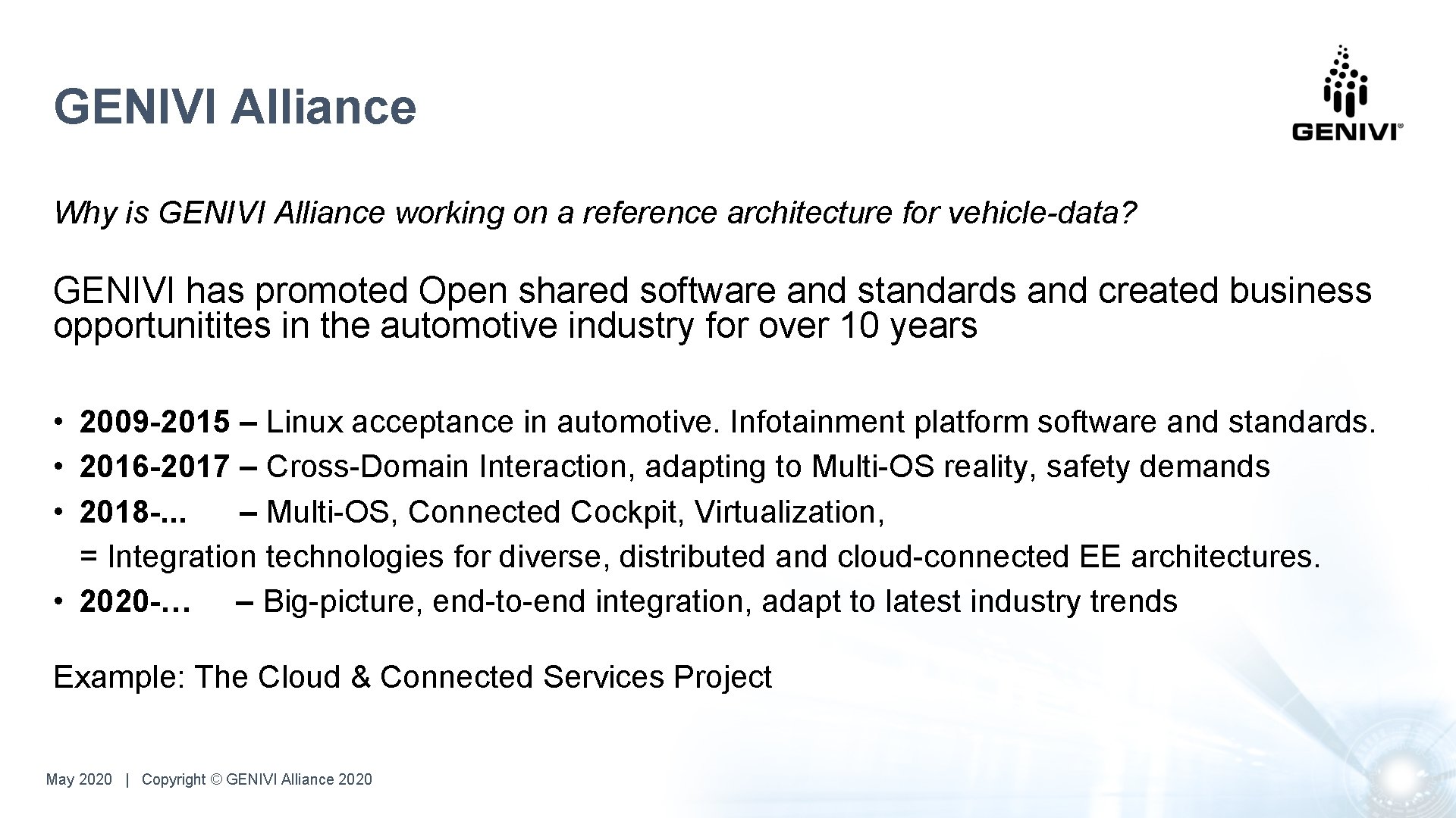 GENIVI Alliance Why is GENIVI Alliance working on a reference architecture for vehicle-data? GENIVI GENIVI Alliance Why is GENIVI Alliance working on a reference architecture for vehicle-data? GENIVI