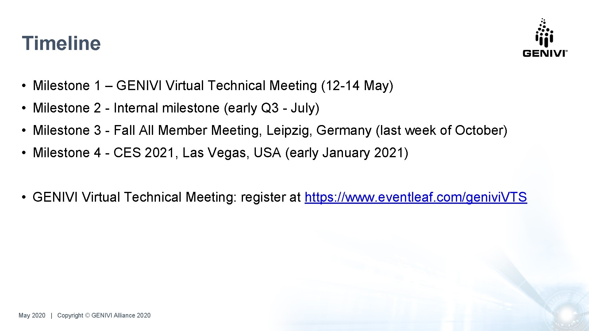 Timeline • Milestone 1 – GENIVI Virtual Technical Meeting (12 -14 May) • Milestone Timeline • Milestone 1 – GENIVI Virtual Technical Meeting (12 -14 May) • Milestone