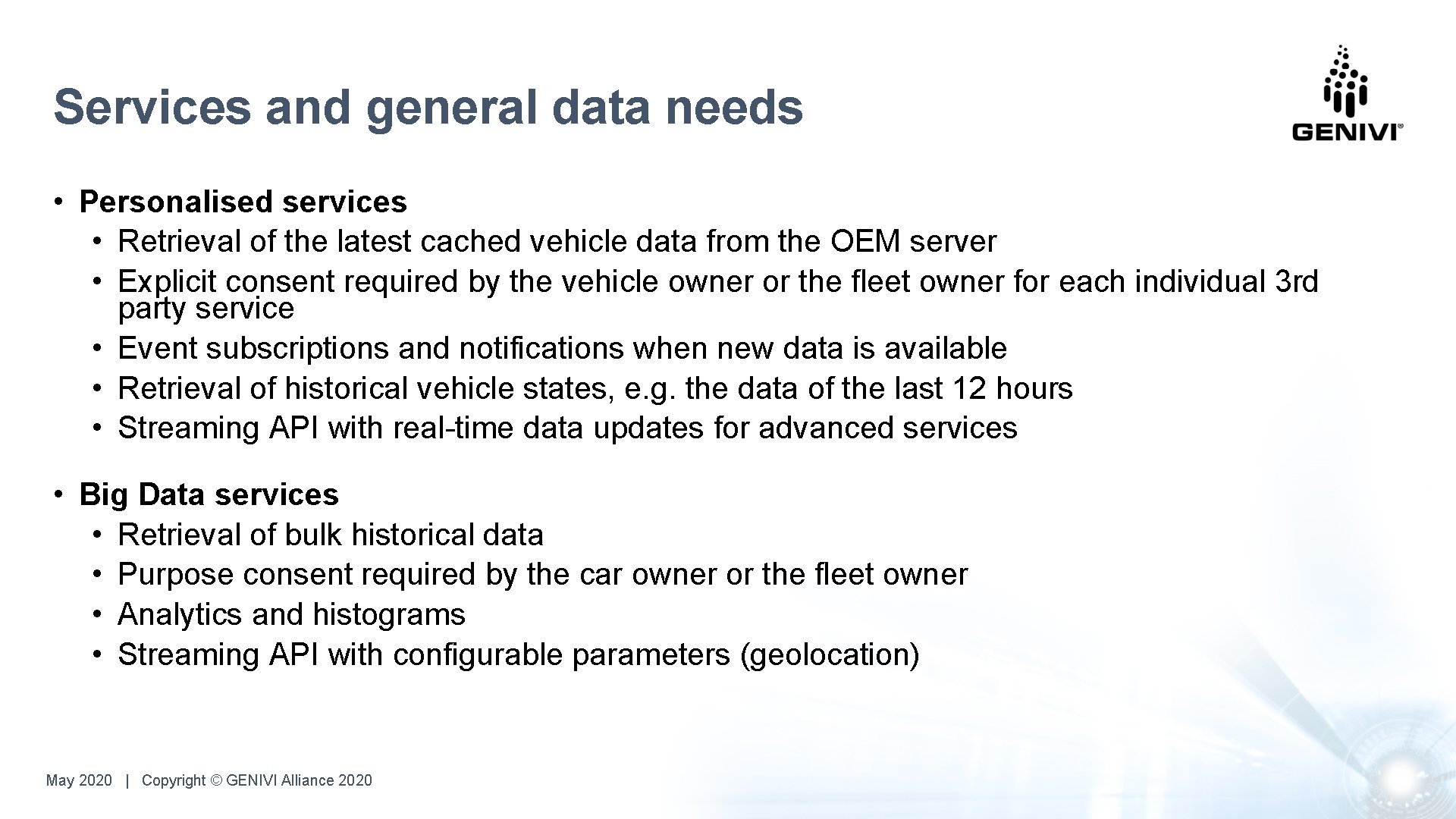 Services and general data needs • Personalised services • Retrieval of the latest cached Services and general data needs • Personalised services • Retrieval of the latest cached