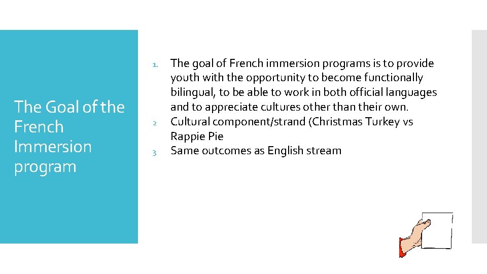 1. The Goal of the French Immersion program 2 3 The goal of French