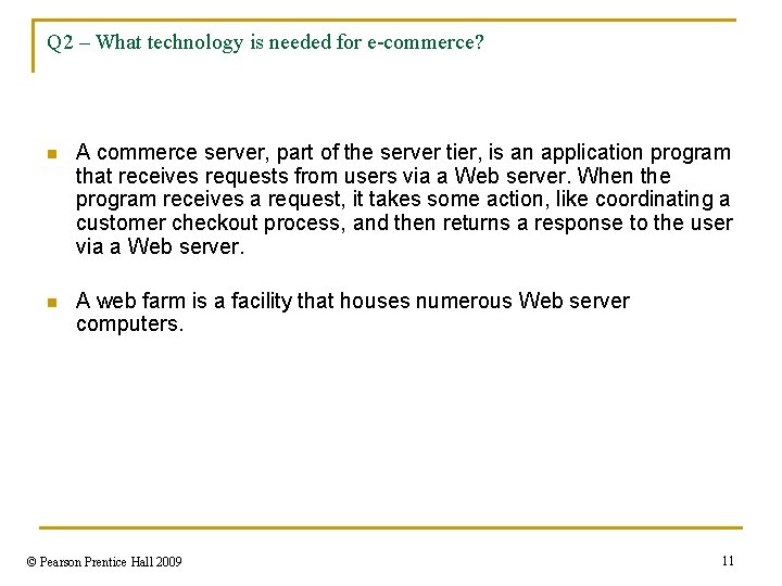Q 2 – What technology is needed for e-commerce? n A commerce server, part