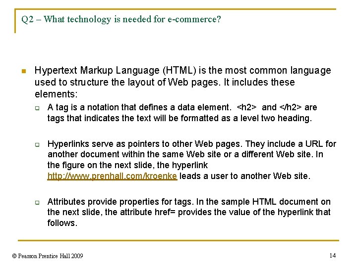 Q 2 – What technology is needed for e-commerce? n Hypertext Markup Language (HTML)