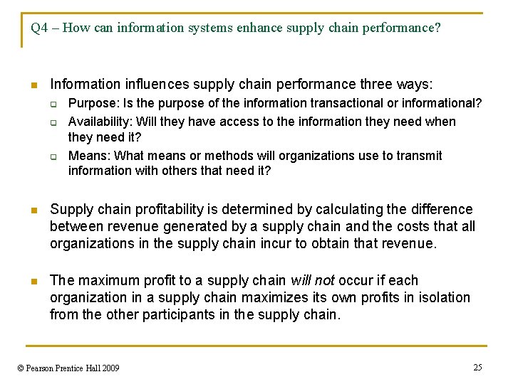 Q 4 – How can information systems enhance supply chain performance? n Information influences