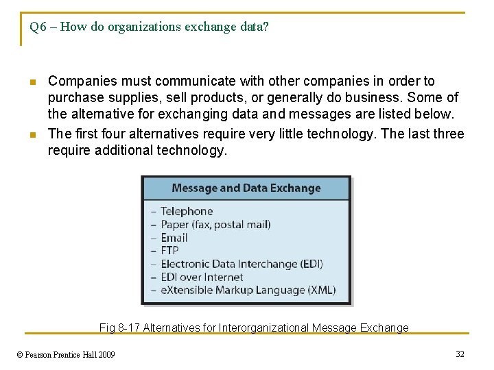 Q 6 – How do organizations exchange data? n n Companies must communicate with