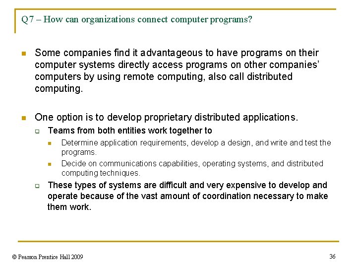 Q 7 – How can organizations connect computer programs? n Some companies find it
