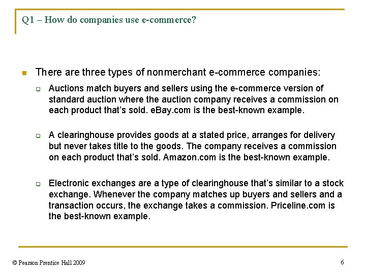 Q 1 – How do companies use e-commerce? n There are three types of
