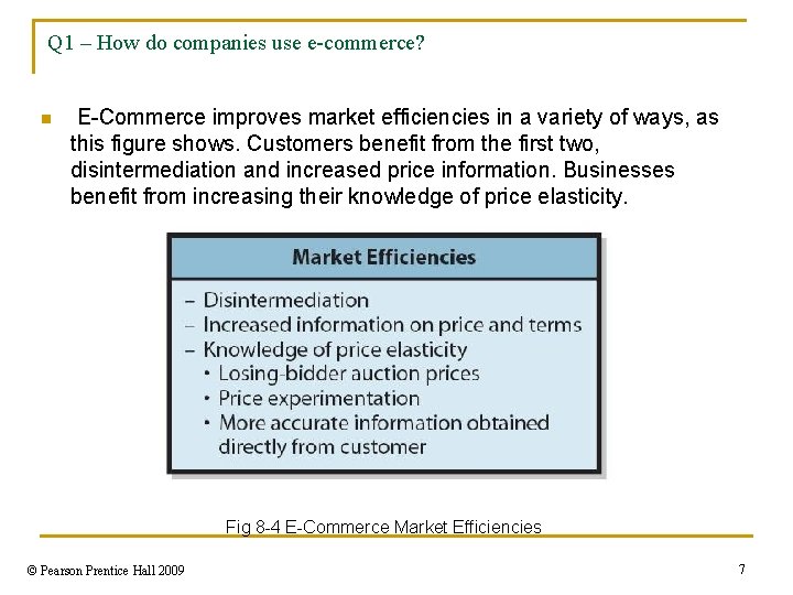 Q 1 – How do companies use e-commerce? n E-Commerce improves market efficiencies in