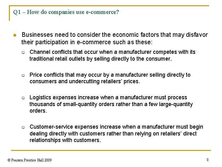 Q 1 – How do companies use e-commerce? n Businesses need to consider the