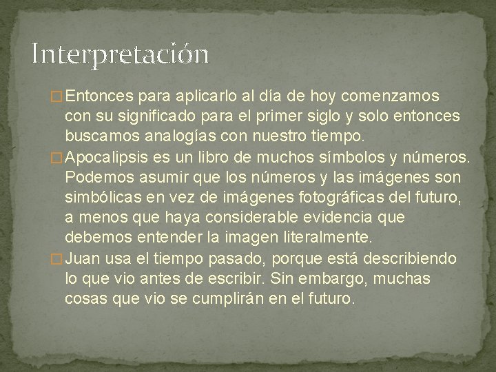 Interpretación � Entonces para aplicarlo al día de hoy comenzamos con su significado para