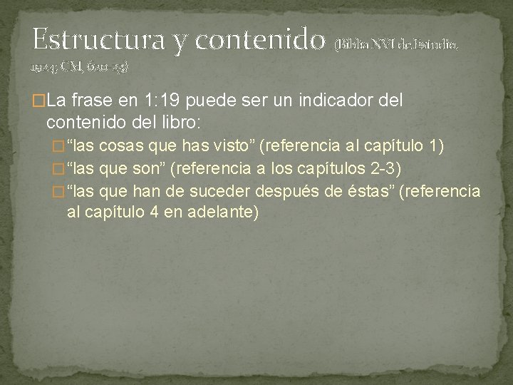 Estructura y contenido (Biblia NVI de Estudio, 1924; CM, 620 -23) �La frase en