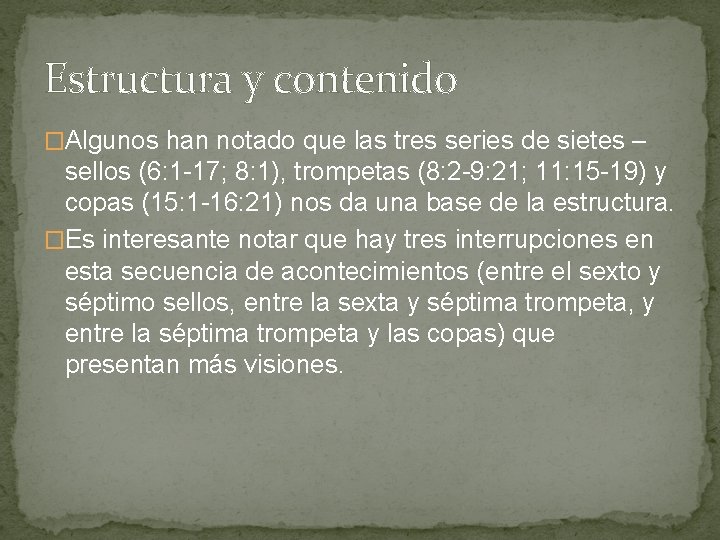 Estructura y contenido �Algunos han notado que las tres series de sietes – sellos