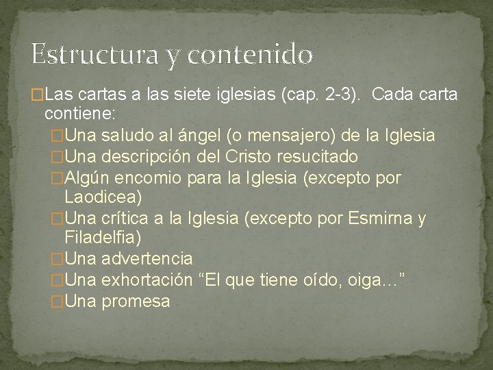 Estructura y contenido �Las cartas a las siete iglesias (cap. 2 -3). Cada carta